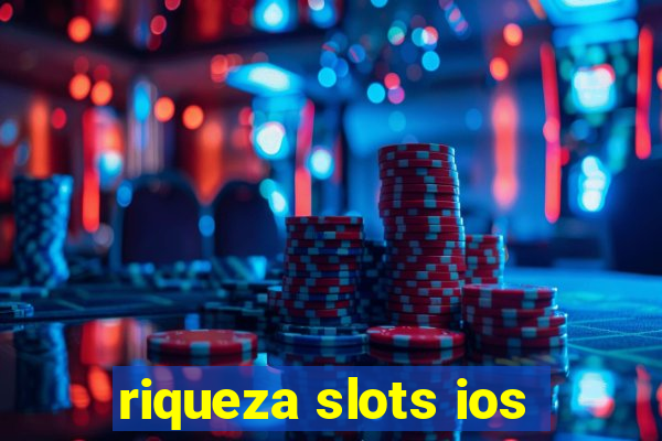 riqueza slots ios